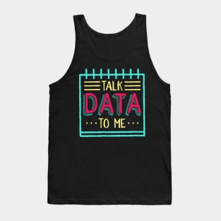 Talk Data To Me Tank Top